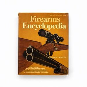 Firearms Encyclopedia George C Nonte Jr 1973 Outdoor Life Harper & Row HC READ